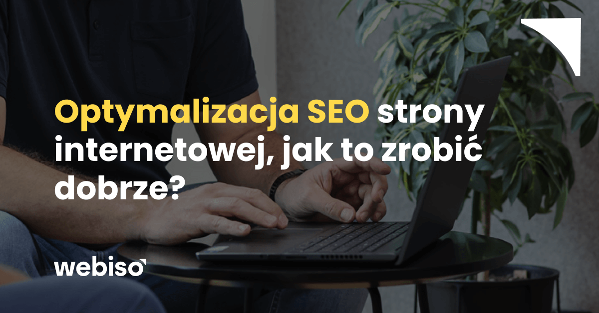 Optymalizacja SEO strony internetowej, jak to zrobić dobrze?