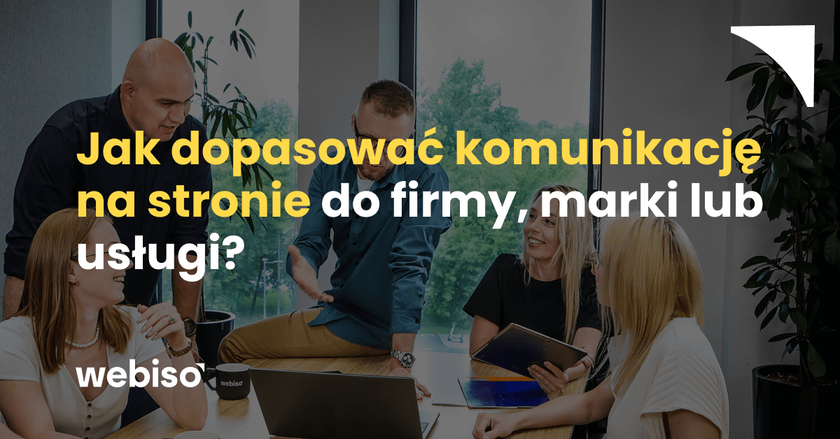Jak dopasować komunikację na stronie do firmy, marki lub usługi?